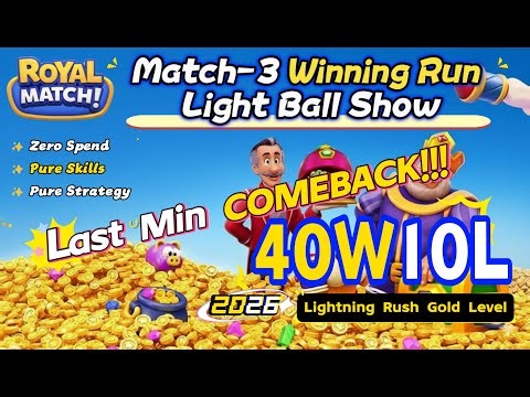 2026 40W-11L Lightning Rush |Match-3 Winning Run | Royal Match Light Ball Show (Ep.137)