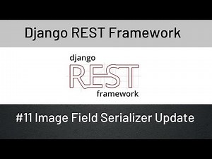 Django REST Framework : #11 Image Field Serializer Update || Product API.