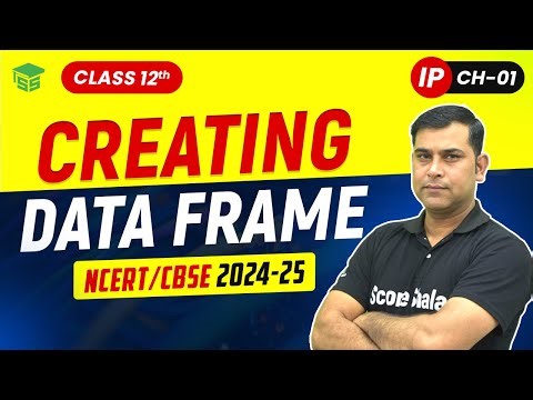 Creating a DataFrame: Python Pandas | Chapter 01 Class 12th Informatics Practices (IP) 065 NCERT
