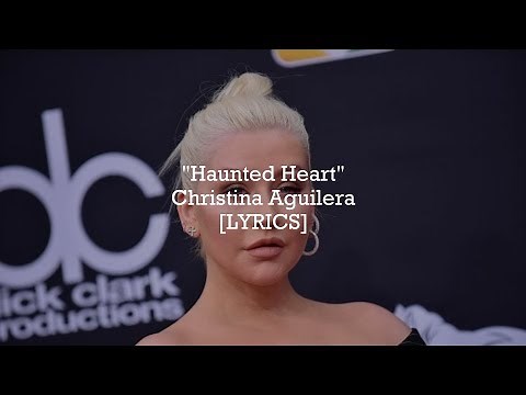 Christina Aguilera - Haunted Heart (Lyrics)
