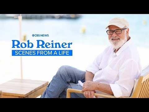 CBS News: Rob Reiner - Scenes from a Life