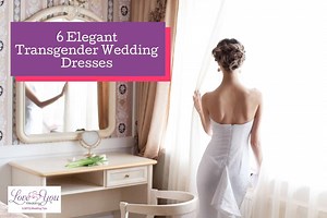 6 Elegant Transgender Wedding Dresses for Your Dream Wedding in 2022