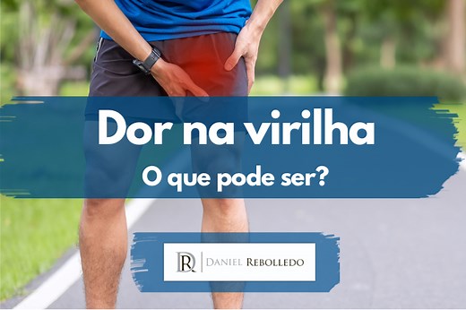Dor na virilha. O que pode ser? | Blog | Dr. Daniel Rebolledo