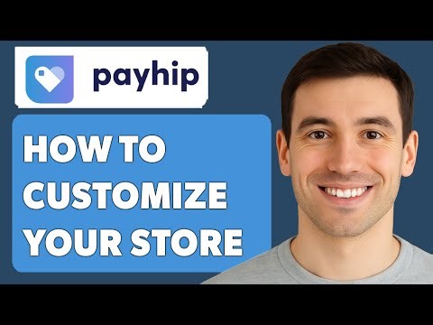 How To Customize Your Payhip Store [2025 Guide]