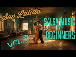 Salsa Music for Beginners – Learn to Feel the Rhythm Vol. 1 #SalsaCubana #CubanSon #LatinGroove