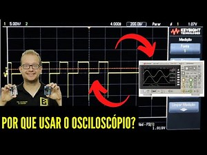 Iniciante em Eletrônica - Aprenda Por que é Importante usar o Osciloscópio - Eletrônica Fácil