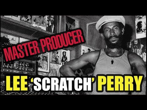 Lee “Scratch’ Perry: The Story and Techniques of a Production Legend!