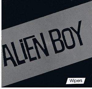 Wipers - Alien Boy