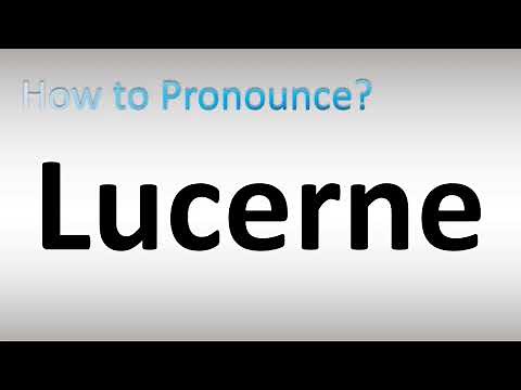 How to Pronounce Lucerne