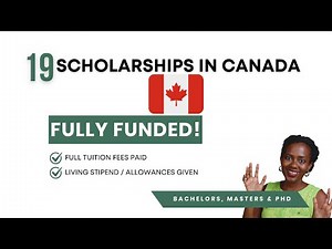 19 FULLY FUNDED SCHOLARSHIPS IN CANADA (Bachelors, Masters and PHD)