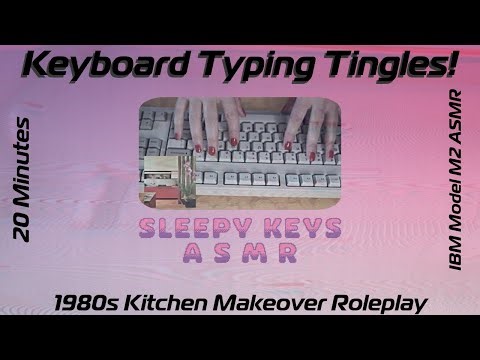 Keyboard Typing Tingles! 20 Min. 1980s Kitchen Makeover Roleplay (IBM Model M2 ASMR) ⌨️✨