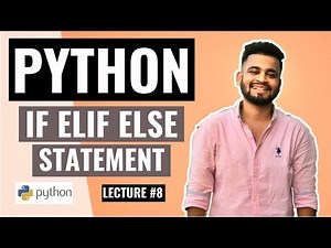 PYTHON IF ELIF ELSE Statement | Lecture #8 | Python Tutorial for beginners