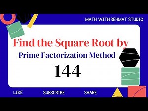 Find Square Root of 144 by Prime Factorization Method | Math with Rehmat Studio