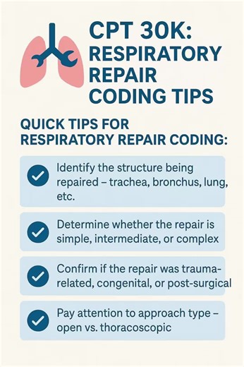 🫁 CPT 30k: Respiratory Repair Coding Tips! 🛠️ When coding repair procedures in the Respiratory section of the 30,000 CPT series, it’s essential to know what is being repaired—and why. These procedures can range from closure of traumatic injuries to surgical correction of congenital anomalies. 🔧 Quick Tips for Respiratory Repair Coding: • Identify the structure being repaired—trachea, bronchus, lung, etc. • Determine whether the repair is simple, intermediate, or complex. • Confirm if the repa
