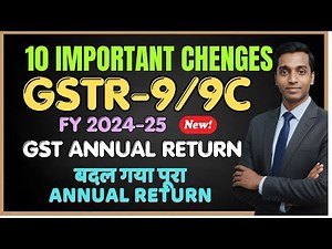 10 Important Changes in GSTR-9 & 9C for FY 2024-25 | Latest GST Annual Return Update 2025 |