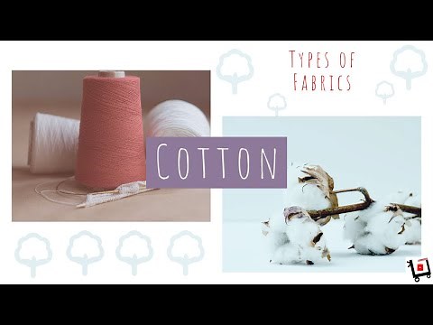 8 Characteristics of Cotton - All you Need to Know about Cotton Fabric