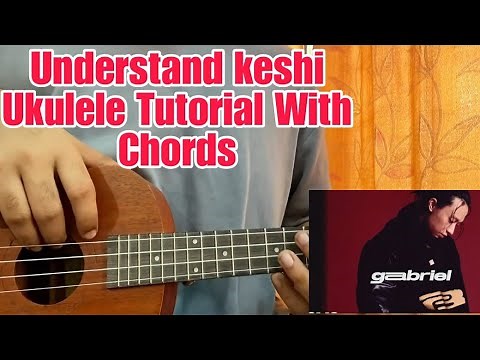 Understand - keshi // Easy Ukulele Tutorial with Chords, Lesson