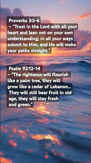 Proverbs 3:5-6 – "Trust in the Lord with all your heart and lean not on your own understanding;
