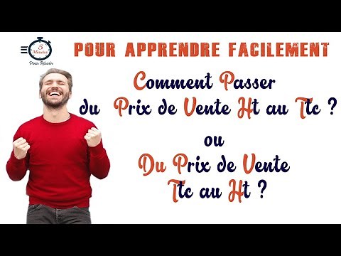 Comment passer d'un prix de vente HT au TTC ? Ou du prix de vente TTC au HT ?