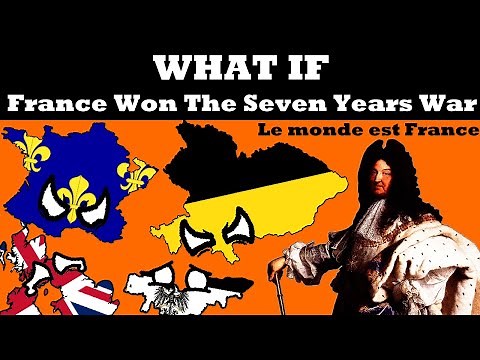 What if France Won The Seven Years War?