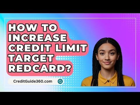 How To Increase Credit Limit Target REDcard? - CreditGuide360.com