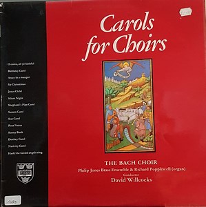 The Bach Choir, Philip Jones Brass Ensemble Conductor David Willcocks - Carols For Choirs