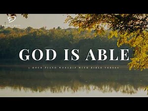 God Is Able: 3 Hour Instrumental Soaking Worship | God's Promises