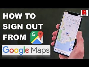 How To Sign Out From Google Maps