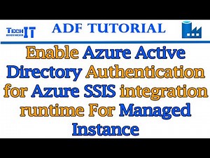 Enable Azure Active Directory authentication for Azure SSIS integration runtime For Managed Instance