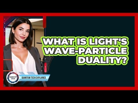 What Is Light's Wave-Particle Duality?