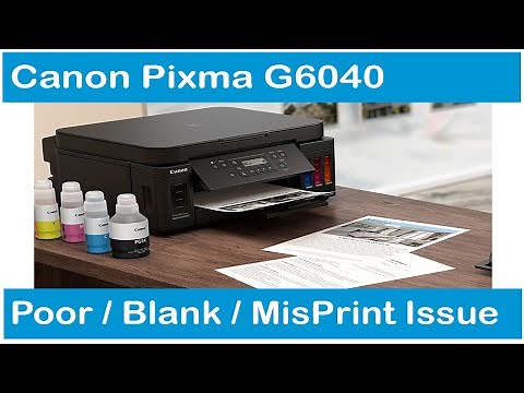 Canon PIXMA G6040 Poor Print Quality Issue Solved | Canon Ink Tank Misprint Colors