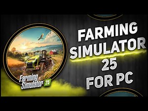 ⚙️How To Install & Farming Simulator 25💛For PC/Laptop & Update+Tutorial ✅ [2025]