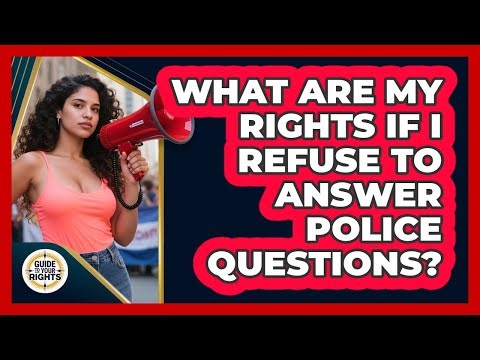 What Are My Rights If I Refuse To Answer Police Questions? - Guide To Your Rights