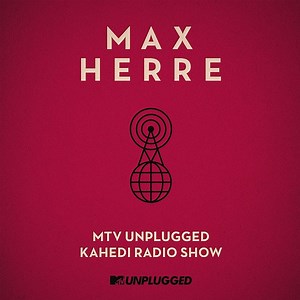 Max Herre - MTV Unplugged Kahedi Radio Show