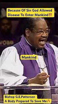 Bishop G.E.Patterson-A Body To Save Me‼️Because of sin God allowed disease to enter mankind‼️🔥