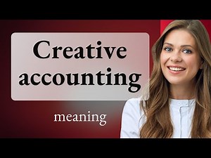 Creative Accounting: A Closer Look