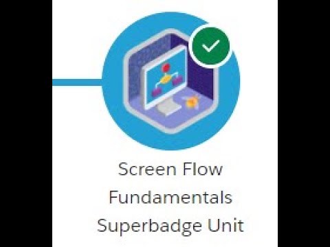 Screen Flow Fundamentals Superbadge Unit