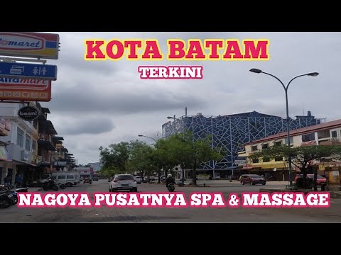 BATAM TERKINI - NAGOYA - PUSATNYA TEMPAT SPA & MASSAGE