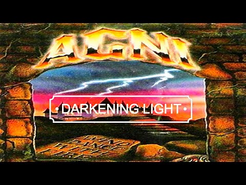 AGNI: Darkening Light