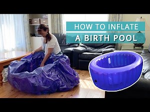 How to inflate a birth pool
