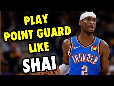 How To Play Point Guard Like Shai