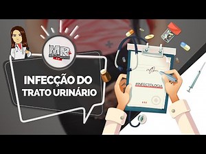 Infecção do trato urinário (ITU) - Aula MR