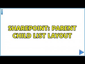 Sharepoint: Parent Child List Layout