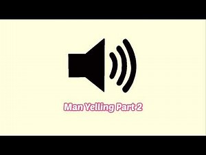 Man Yelling Sound Effect Part 2