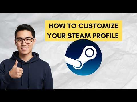 How to Customize Your Steam Profile in 2026