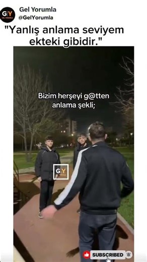 "Her şeyi tersten anlayan o arkadaş..."