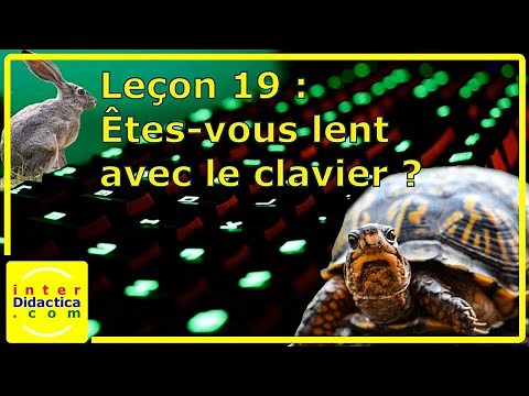 Leçon 19 : Êtes-vous lent avec le clavier ? Cours gratuit de Dactylographie sans téléchargement.