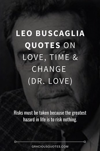 75 Leo Buscaglia Quotes on Time & Change (DR. LOVE)