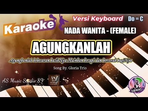 AGUNGKANLAH ll KARAOKE ROHANI KRISTEN NADA WANITA (FEMALE) Do = C