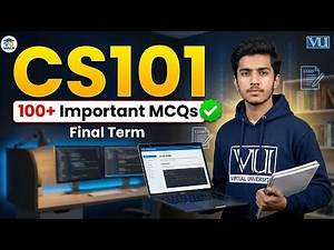 CS101 Final Term Preparation | 100+ Most Important MCQs | Virtual University (VU)